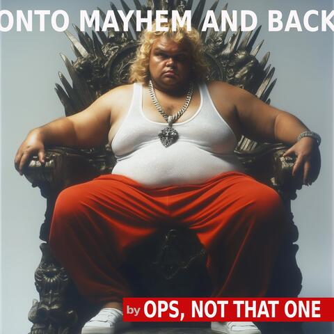 Onto Mayhem and Back - Ops, Not That One