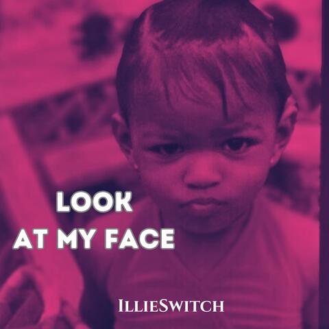 Look at My Face