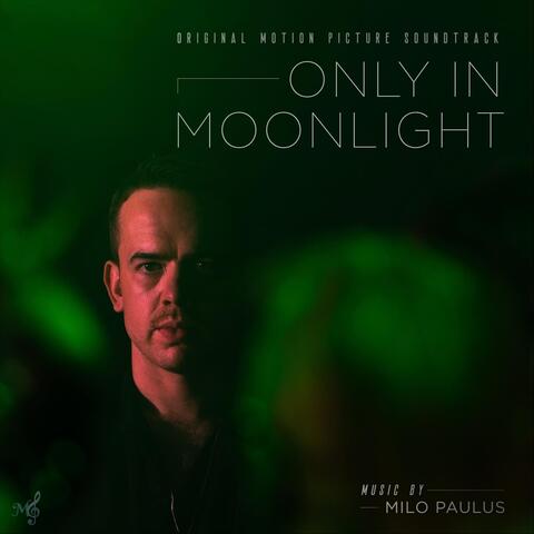 Only in Moonlight (Original Motion Picture Soundtrack)