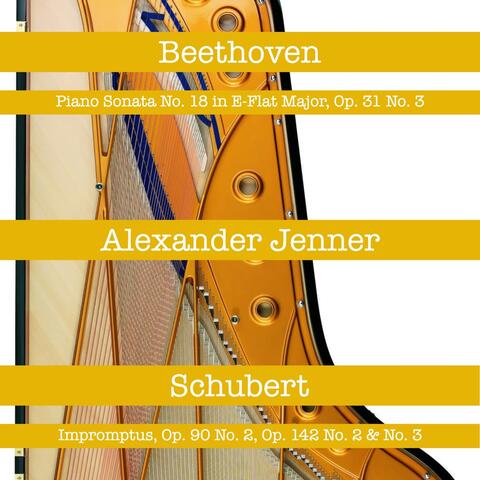 Beethoven: Piano Sonata No. 18 in E-Flat Major, Op. 31 No. 3 - Schubert: Impromptus, Op. 90 No. 2, Op. 142 No. 2 & No. 3