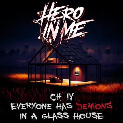 Chapter IV: Everyone Has Demons In A Glass House