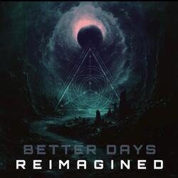 Better Days (Reimagined) [feat. Joshua]
