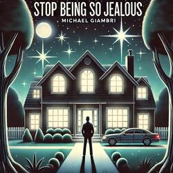 Stop Being So Jealous