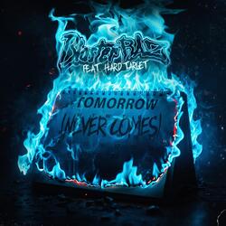 Tomorrow (Never Comes) [feat. Hard Target]