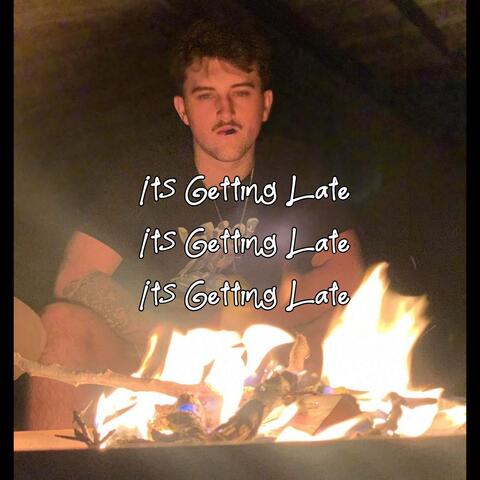 Its Getting Late