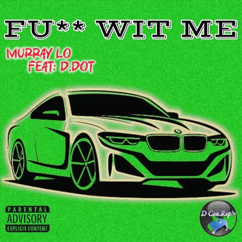 Fu** Wit Me (feat. D.DOT)