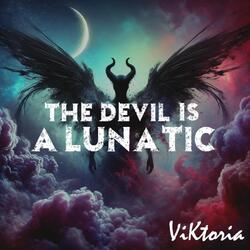 The Devil is a Lunatic