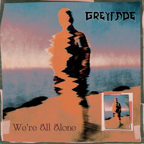 We're All Alone