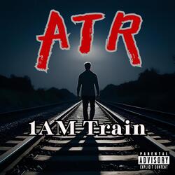 1 AM Train