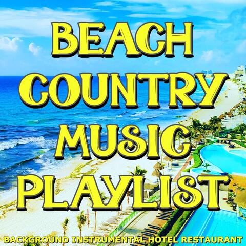 Beach Country Music Playlist (Background Instrumental Hotel Restaurant)