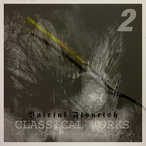 Classical Works - Baleful Flourish 2