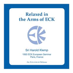 Relaxed in the Arms of ECK