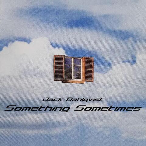 Something Sometimes