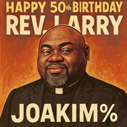 Hbd Rev. Larry
