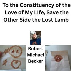 To the Constituency of the Love of My LIfe, Save the Other Side the Lost Lamb