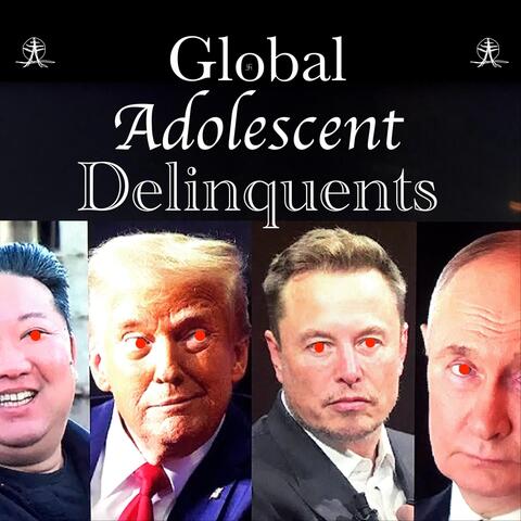 Global Adolescent Delinquents