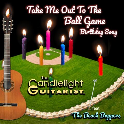 Take Me Out To The Ball Game Birthday Song (feat. The Beach Boppers)