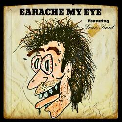 Earache My Eye