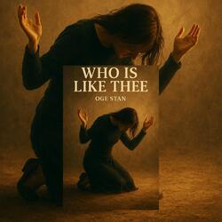 WHO IS LIKE THEE (Live)