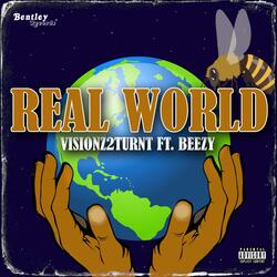 Real World (feat. Beezy)