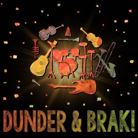 DUNDER & BRAK!