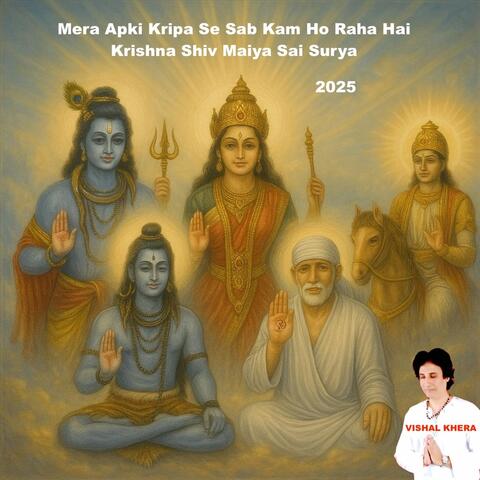 Mera Apki Kripa Se Sab Kam Ho Raha Hai: Krishna Shiv Maiya Sai Surya 2025