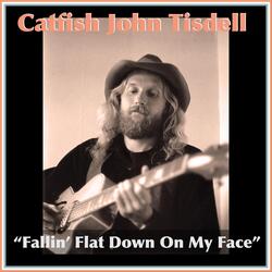 Fallin' Flat Down On My Face