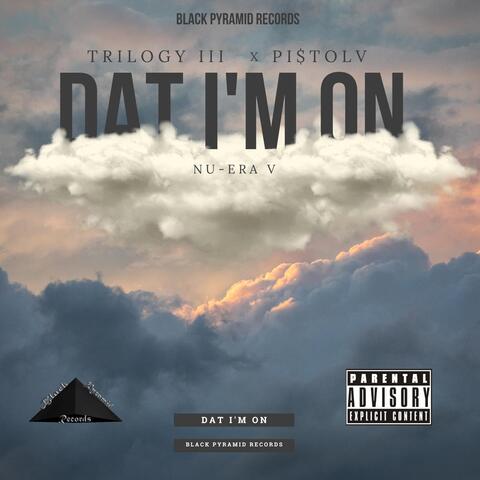 Dat I'm On (feat. Nu-Era V)