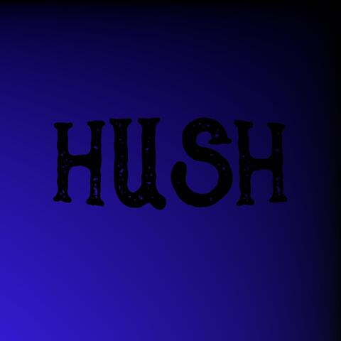 Hush