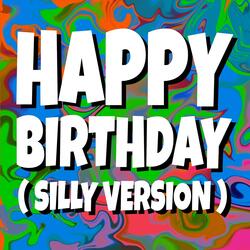 Happy Birthday (Silly Version)