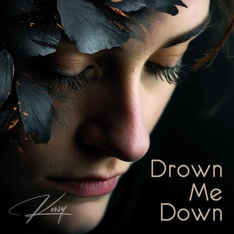 Drown Me Down
