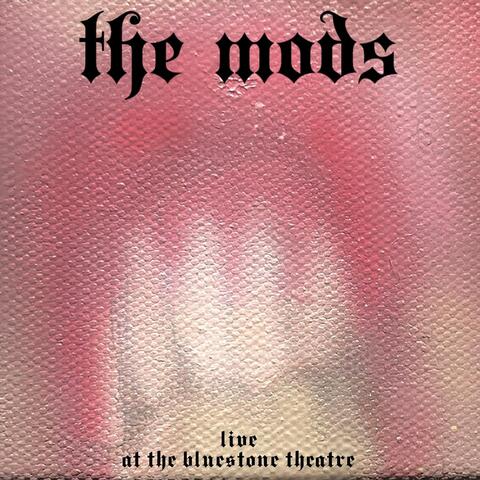 The Mods: Live at the Bluestone Theatre