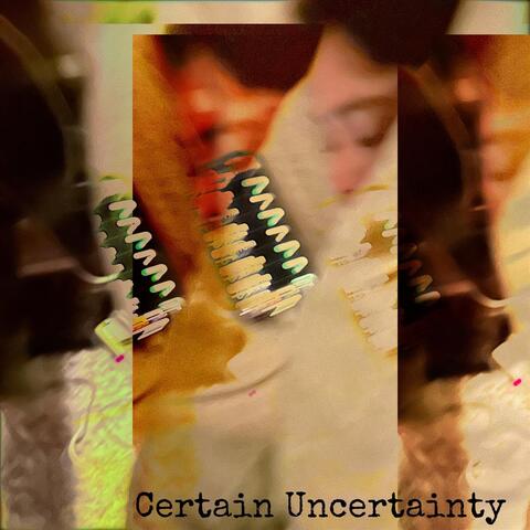 Certain Uncertainty