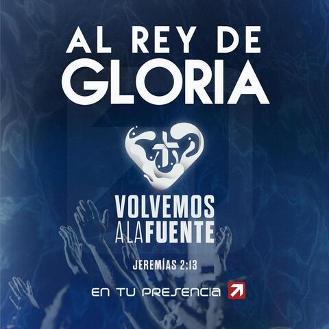 Al Rey De Gloria (En Vivo)