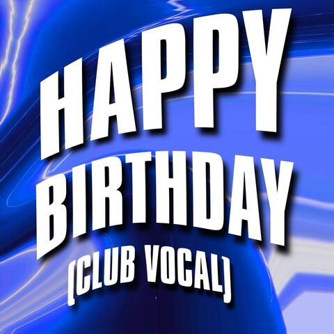 Happy Birthday (Club Vocal)