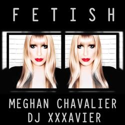 Fetish (feat. DJ Xxxavier)