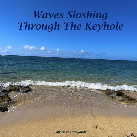 Waves Sloshing Through the Keyhole