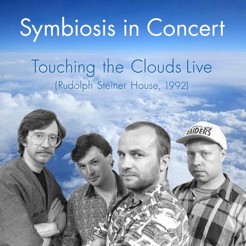 Symbiosis in Concert: Touching the Clouds Live (Rudolph Steiner House, 1992)
