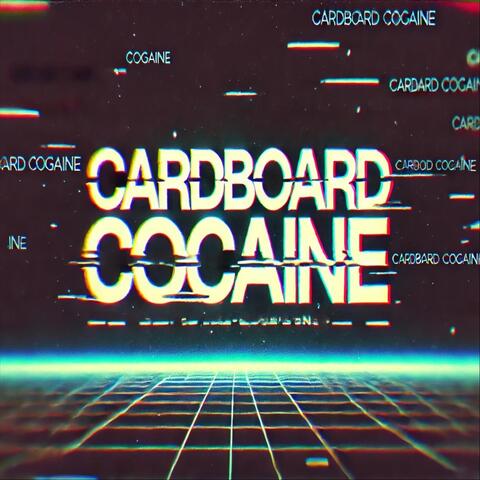 Cardboard Cocaine