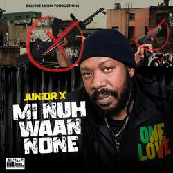 Mi Nuh Waan None