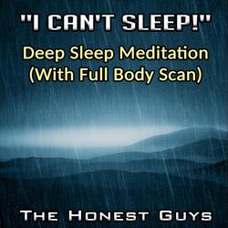 "I Can't Sleep!" Deep Sleep Meditation (With Full Body Scan)