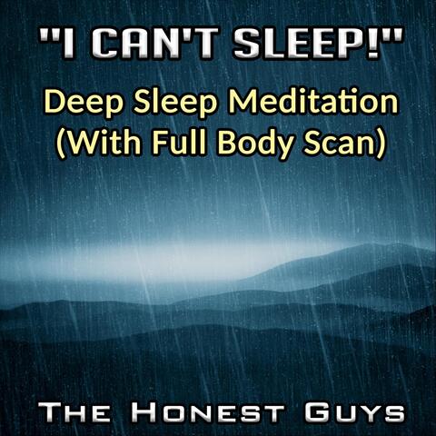 "I Can't Sleep!" Deep Sleep Meditation (With Full Body Scan)