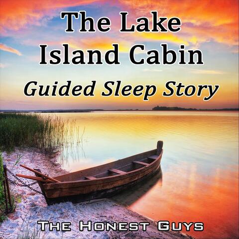 The Lake Island Cabin. Guided Sleep Story
