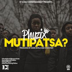 MUTIPATSA?