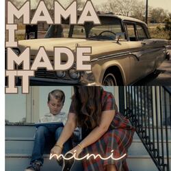 Mama I Made It (Mimi)