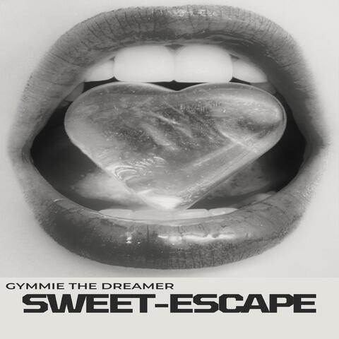 Sweet- Escape