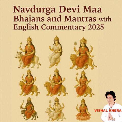 Navdurga Devi Maa Bhajans and Mantras with English Commentary 2025