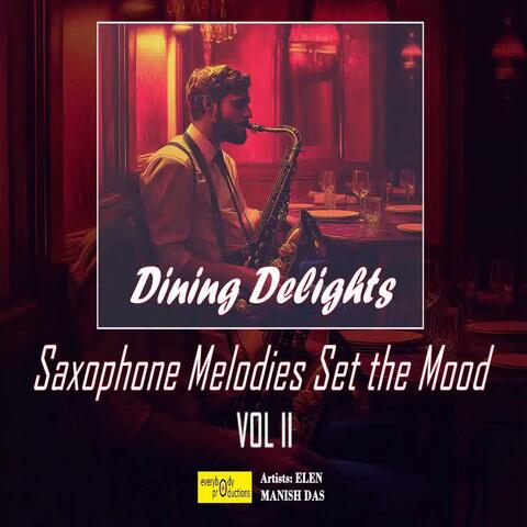 Dining Delights (Saxophone Melodies Set the Mood), Vol. 2