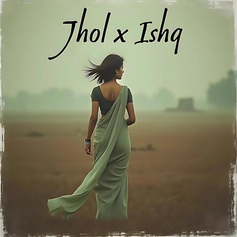 Jhol X Ishq