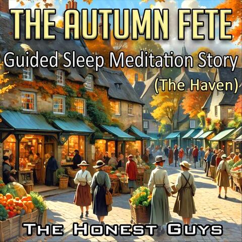 The Autumn Fete. Guided Sleep Meditation Story (The Haven)